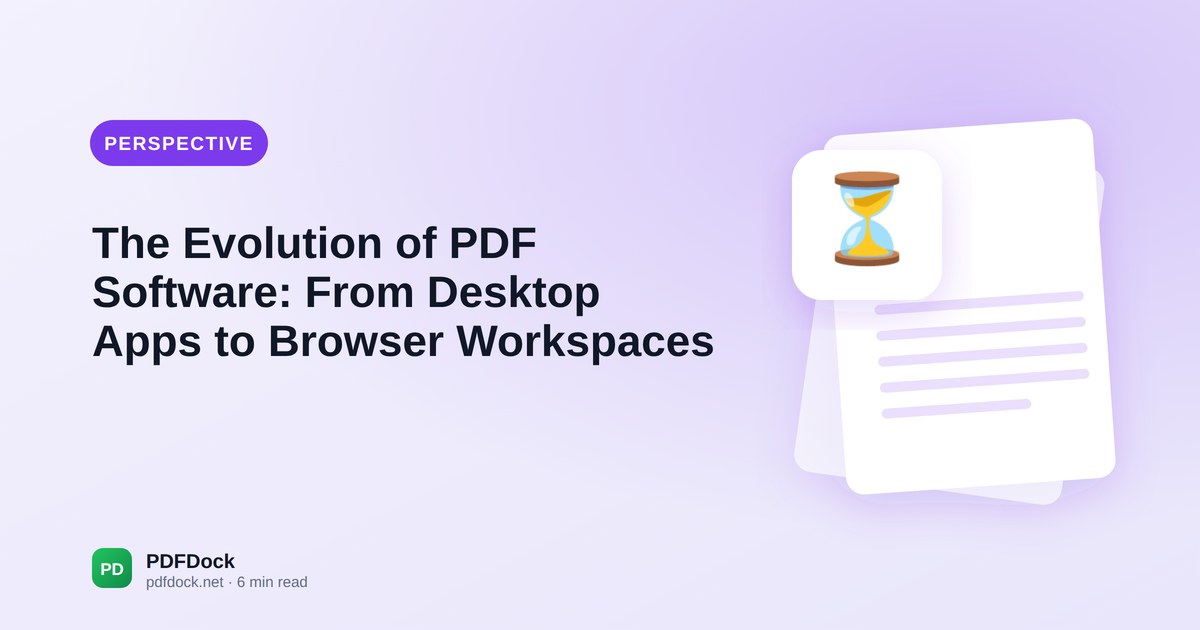 The Evolution of PDF Software: From Desktop Apps to Browser Workspaces