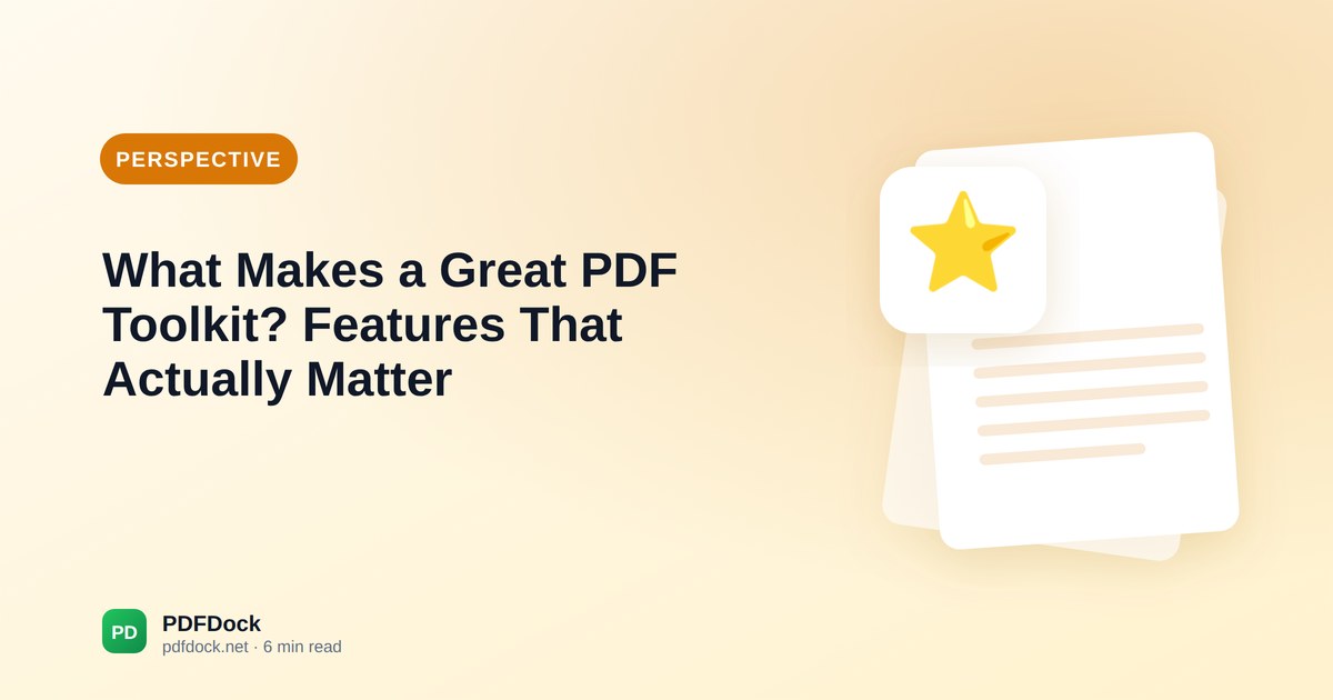 What Makes a Great PDF Toolkit? Features That Actually Matter