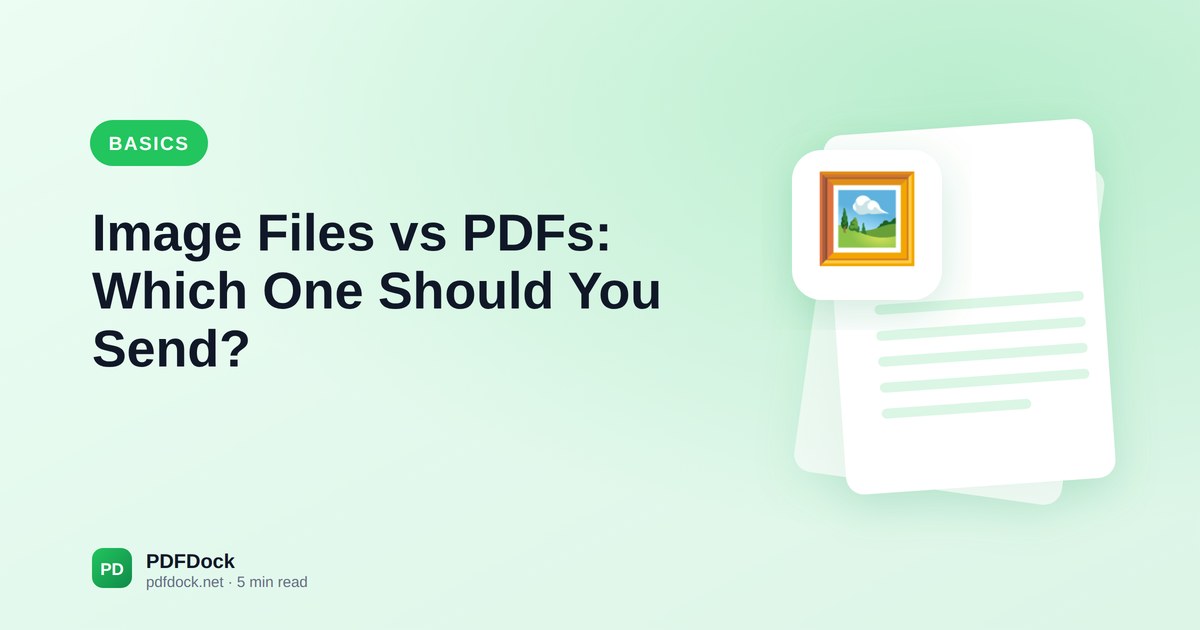 Image Files vs PDFs: Which One Should You Send?